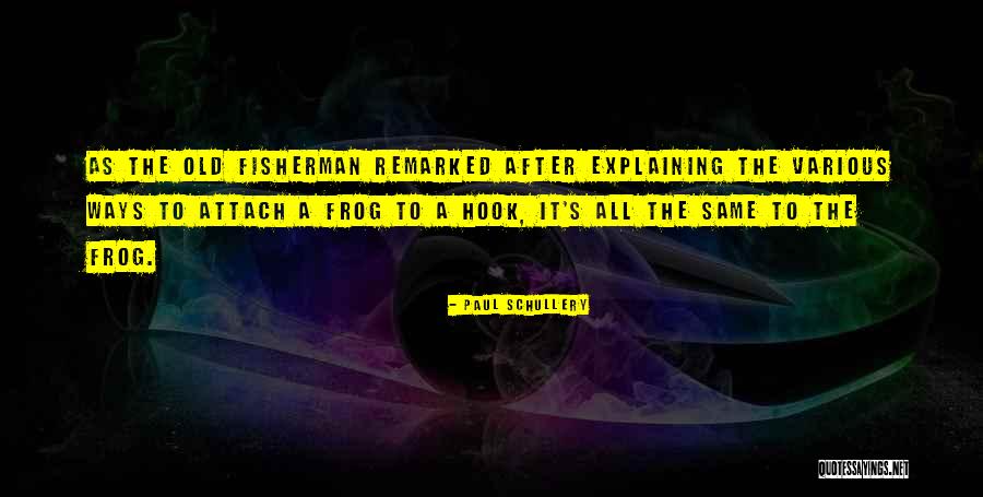 Earthling Culture Quotes By Paul Schullery Earthling Culture Quotes By Paul Schullery