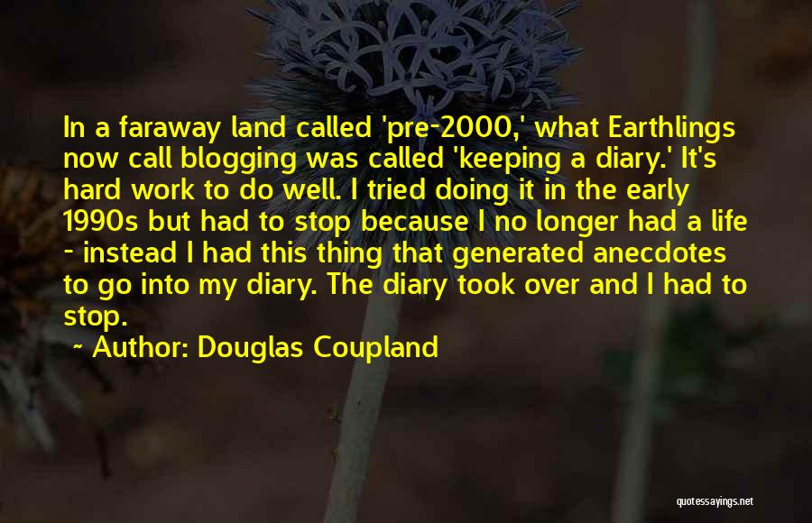 Earthlings Quotes By Douglas Coupland