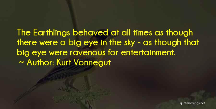 Earthlings Quotes By Kurt Vonnegut