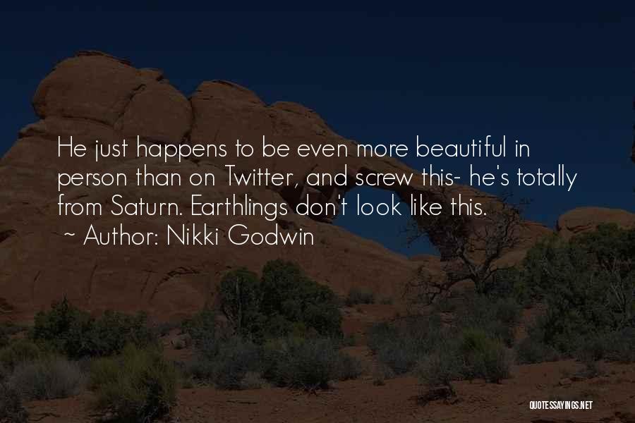 Earthlings Quotes By Nikki Godwin