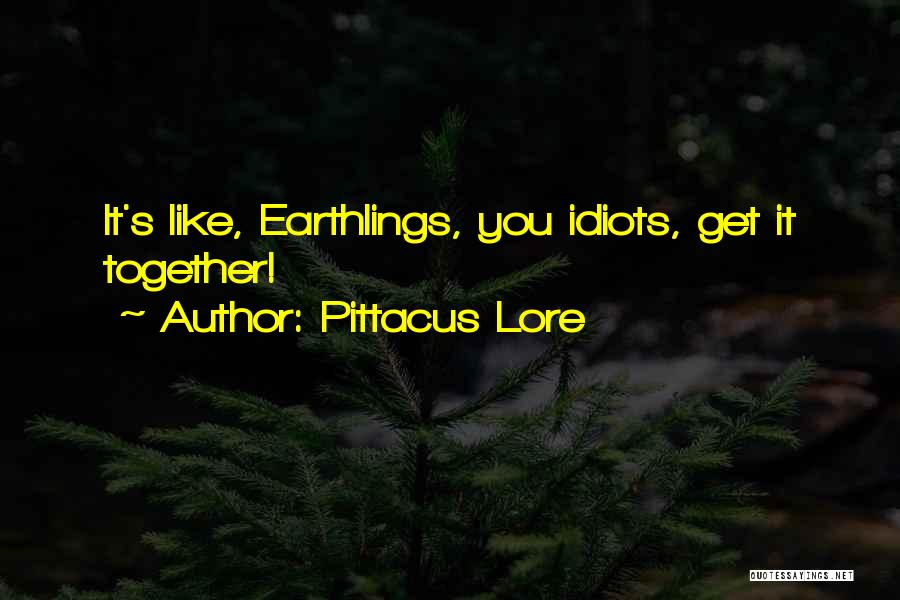 Earthlings Quotes By Pittacus Lore