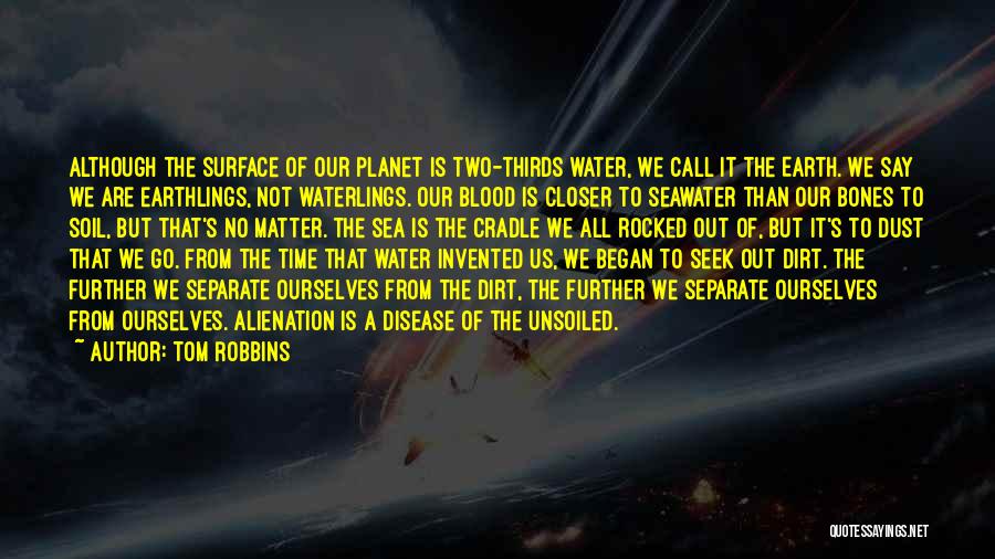 Earthlings Quotes By Tom Robbins