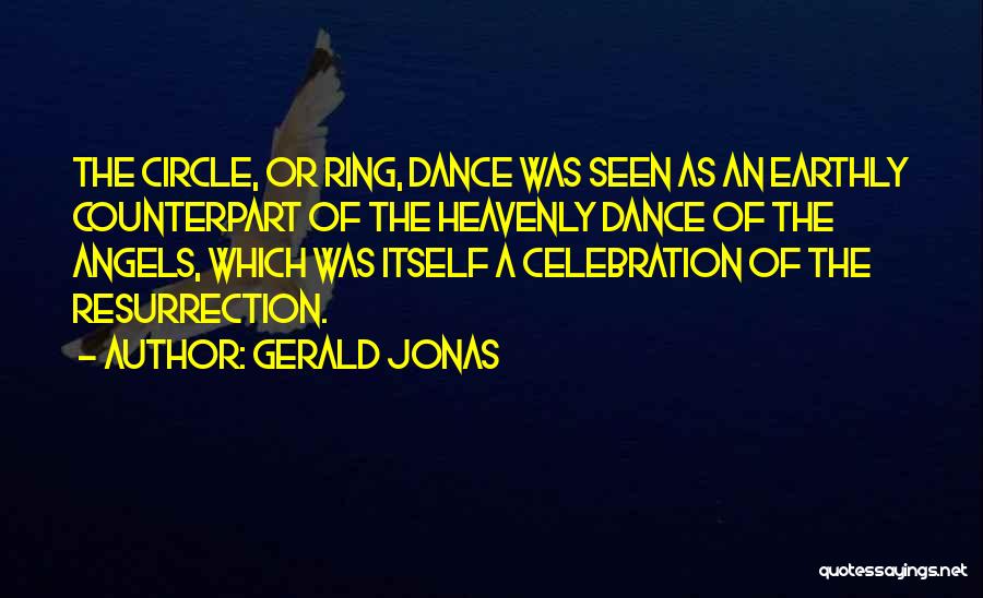 Earthly Angels Quotes By Gerald Jonas