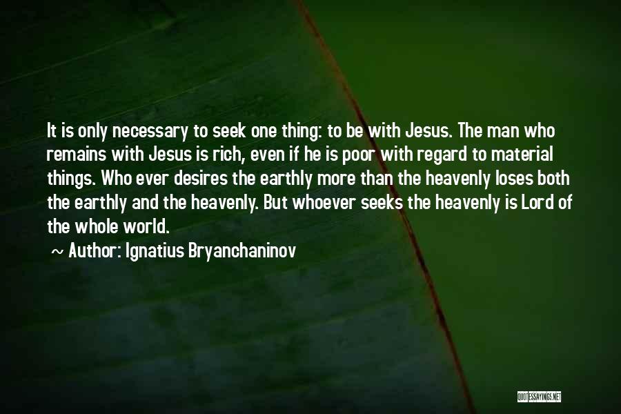 Earthly Material Quotes By Ignatius Bryanchaninov