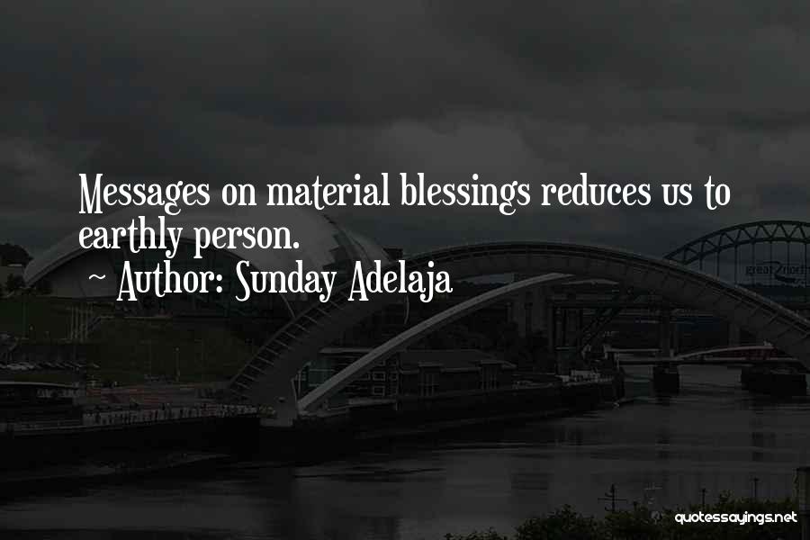 Earthly Material Quotes By Sunday Adelaja