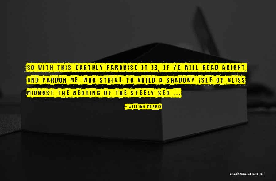 Earthly Paradise Quotes By William Morris Earthly Paradise Quotes By William Morris