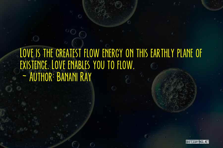 Earthly Sayings Quotes By Banani Ray