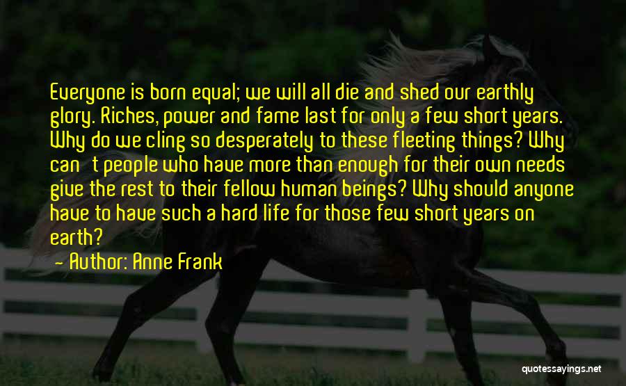 Earthly Things Quotes By Anne Frank