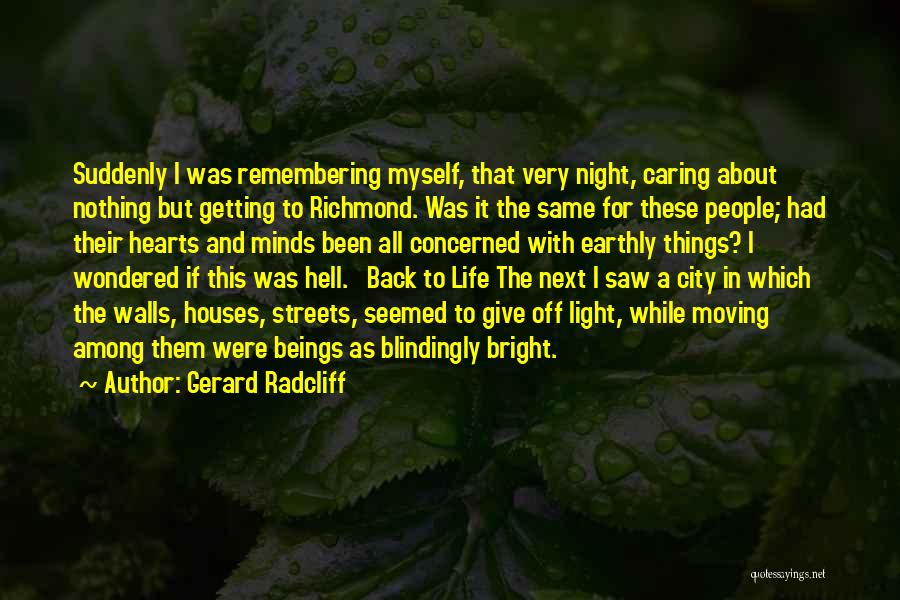 Earthly Things Quotes By Gerard Radcliff