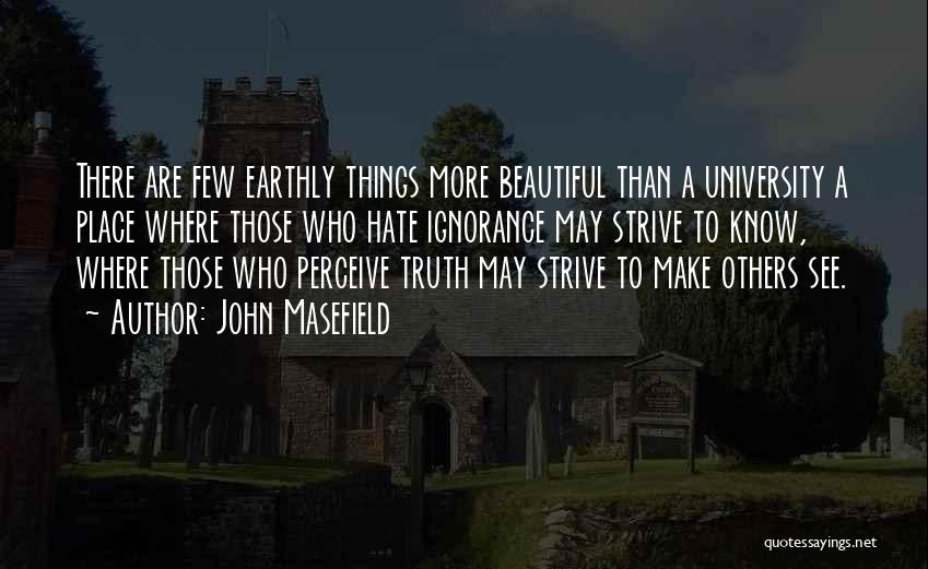 Earthly Things Quotes By John Masefield