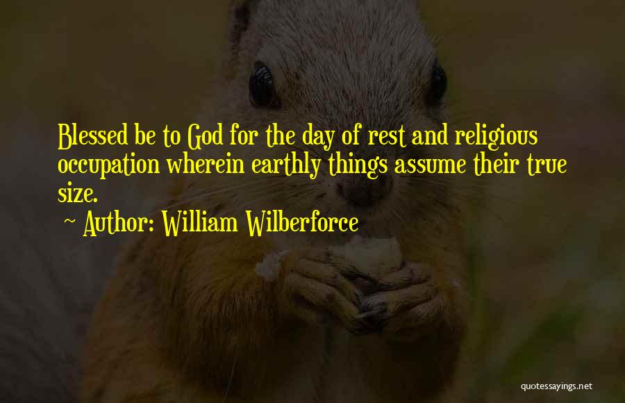 Earthly Things Quotes By William Wilberforce