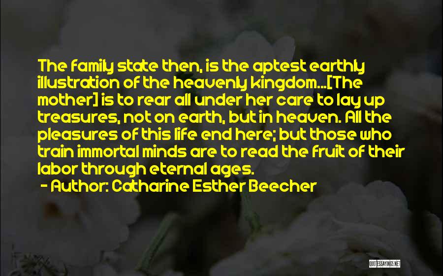 Earthly Treasures Quotes By Catharine Esther Beecher