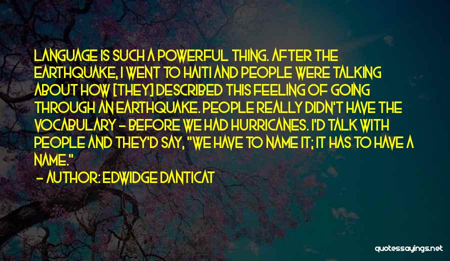 Earthquake In Haiti Quotes By Edwidge Danticat