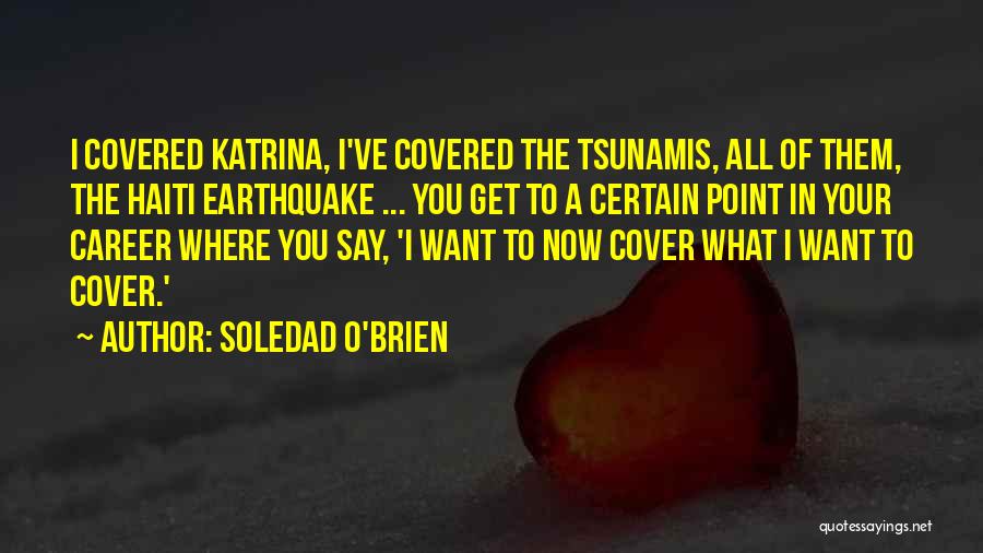 Earthquake In Haiti Quotes By Soledad O'Brien