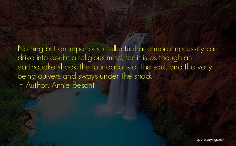 Earthquake Quotes By Annie Besant