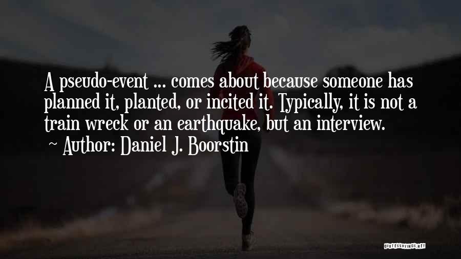 Earthquake Quotes By Daniel J. Boorstin