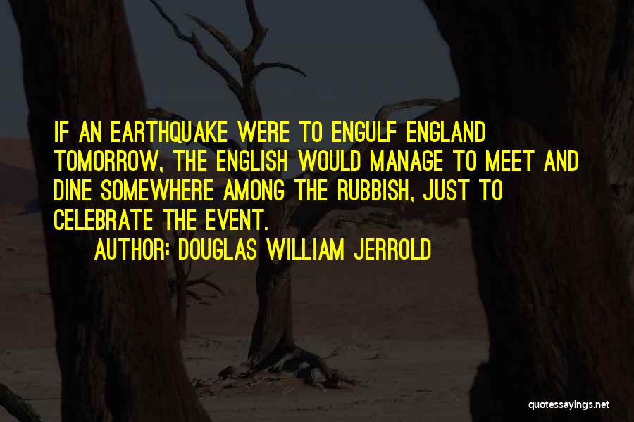 Earthquake Quotes By Douglas William Jerrold