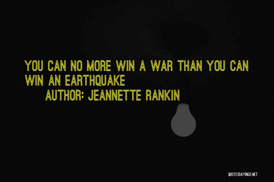 Earthquake Quotes By Jeannette Rankin