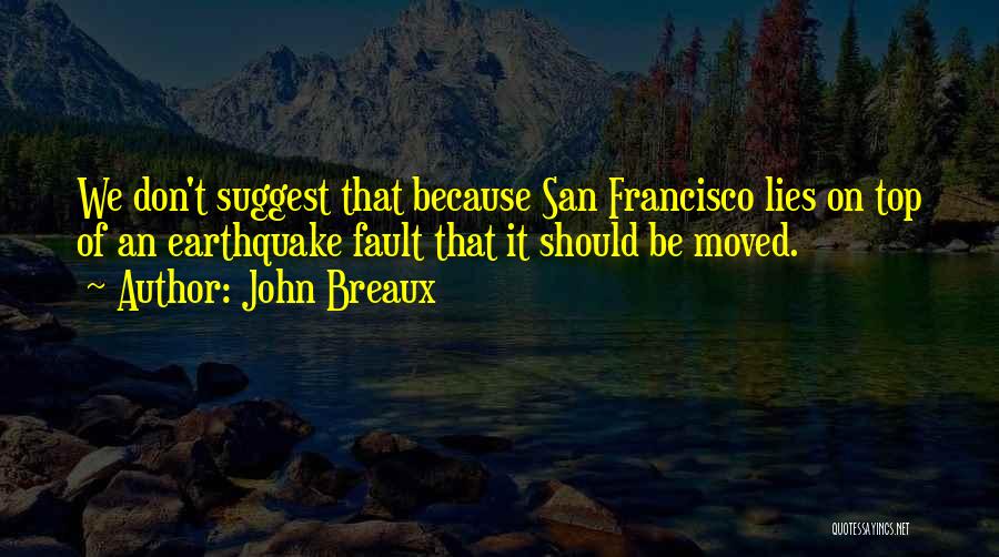 Earthquake Quotes By John Breaux