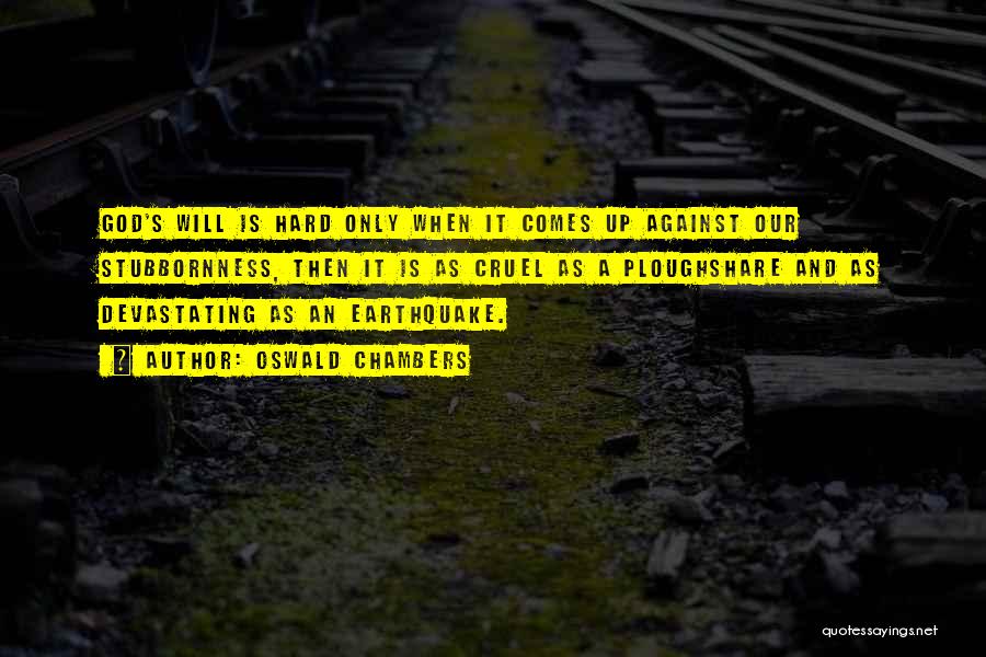 Earthquake Quotes By Oswald Chambers