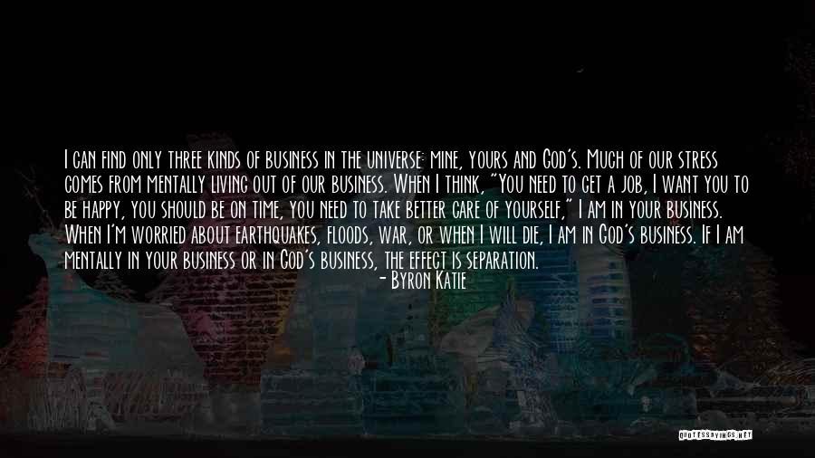 Earthquakes And God Quotes By Byron Katie Earthquakes And God Quotes By Byron Katie