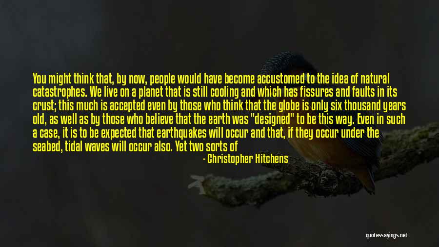 Earthquakes And God Quotes By Christopher Hitchens Earthquakes And God Quotes By Christopher Hitchens