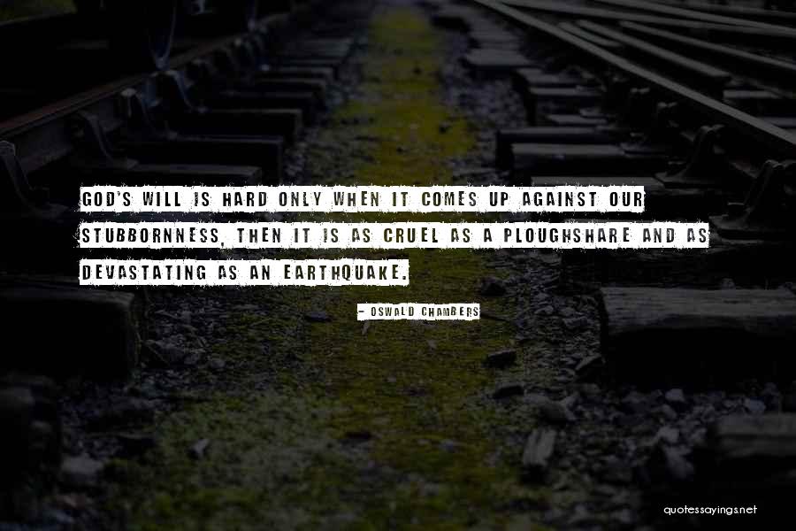 Earthquakes And God Quotes By Oswald Chambers Earthquakes And God Quotes By Oswald Chambers