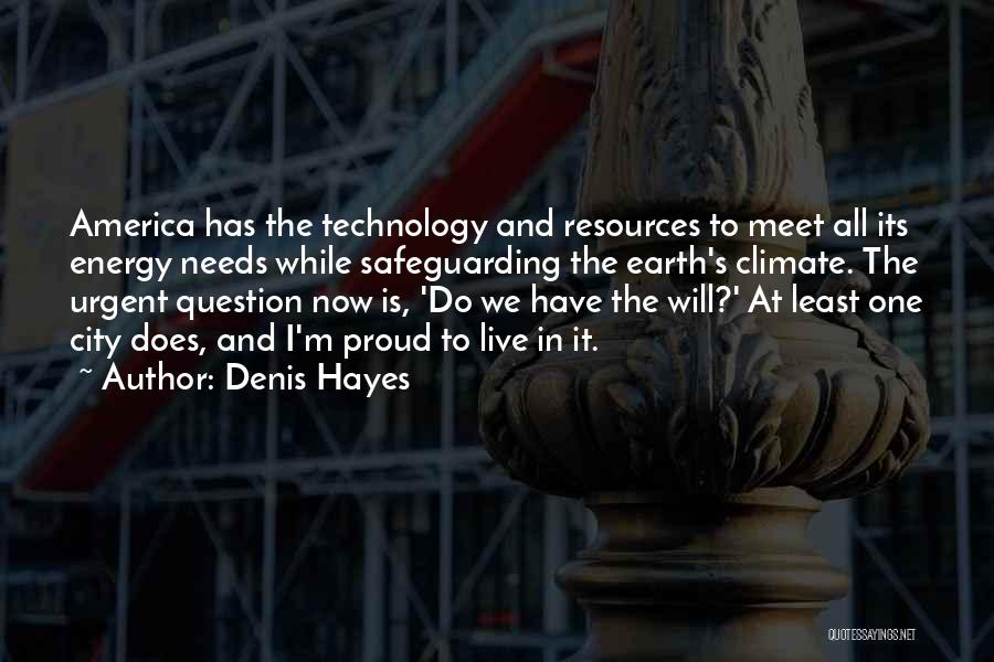 Earth's Resources Quotes By Denis Hayes