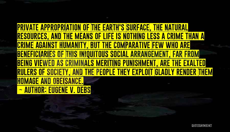 Earth's Resources Quotes By Eugene V. Debs