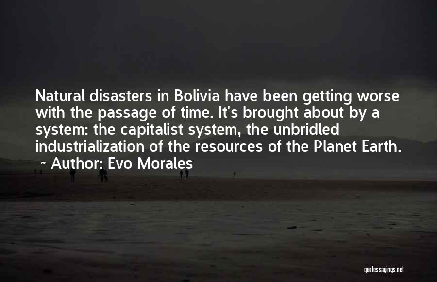 Earth's Resources Quotes By Evo Morales