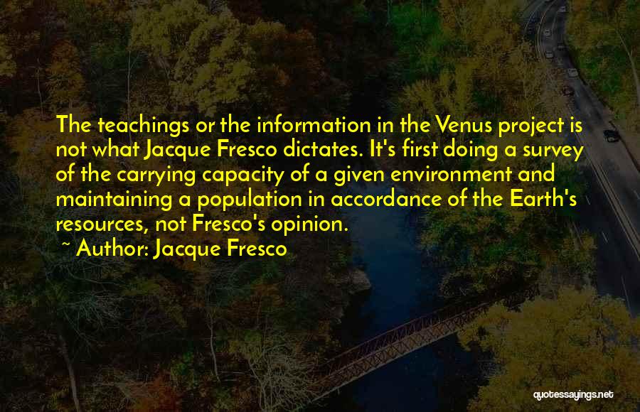 Earth's Resources Quotes By Jacque Fresco