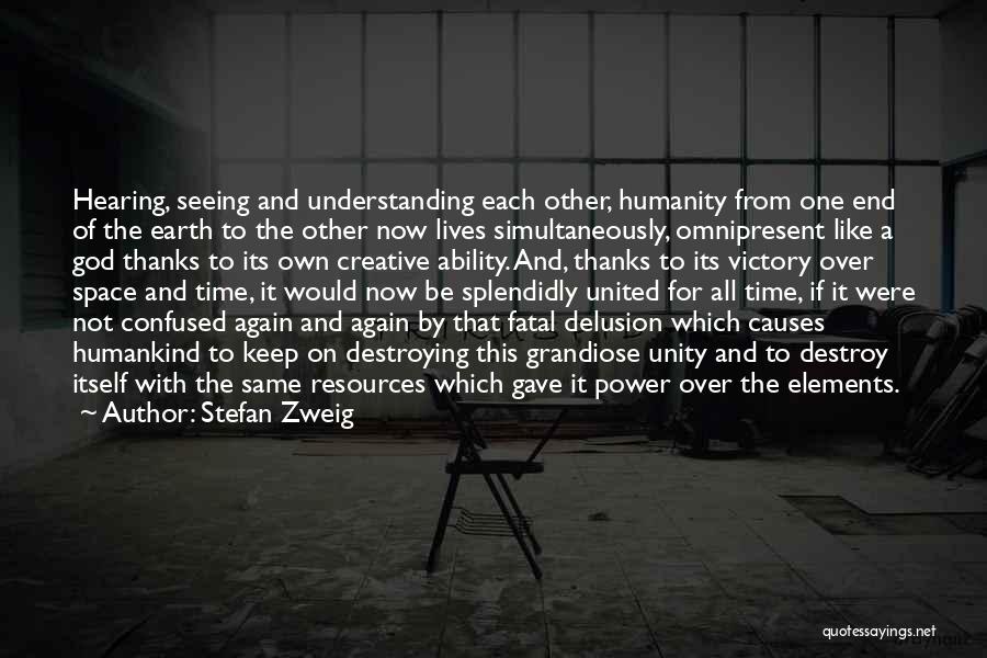 Earth's Resources Quotes By Stefan Zweig