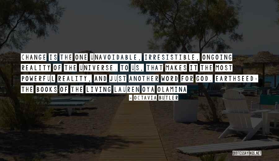 Earthseed Quotes By Octavia Butler Earthseed Quotes By Octavia Butler