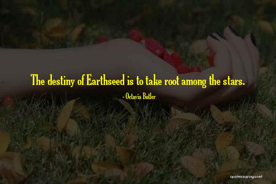 Earthseed Quotes By Octavia Butler Earthseed Quotes By Octavia Butler