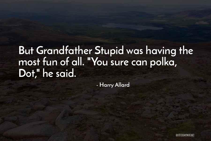 Earthshaking Creations Quotes By Harry Allard Earthshaking Creations Quotes By Harry Allard