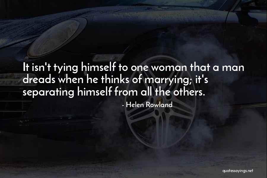 Earthwide Quotes By Helen Rowland Earthwide Quotes By Helen Rowland