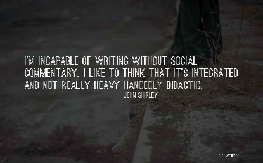 Earwolf Quotes By John Shirley Earwolf Quotes By John Shirley