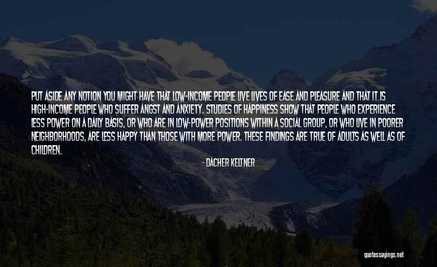 Ease Anxiety Quotes By Dacher Keltner Ease Anxiety Quotes By Dacher Keltner