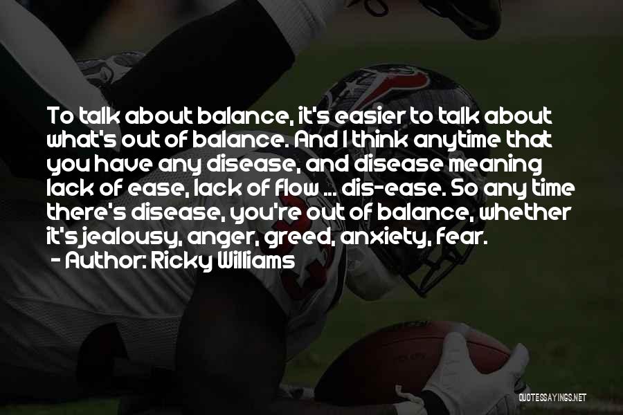 Ease Anxiety Quotes By Ricky Williams