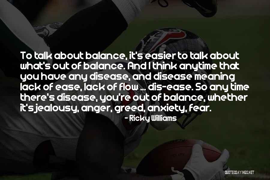 Ease Anxiety Quotes By Ricky Williams Ease Anxiety Quotes By Ricky Williams