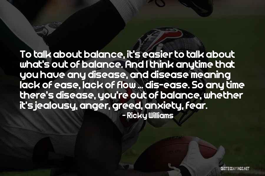 Ease Anxiety Quotes By Ricky Williams