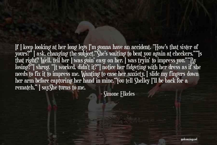 Ease Anxiety Quotes By Simone Elkeles