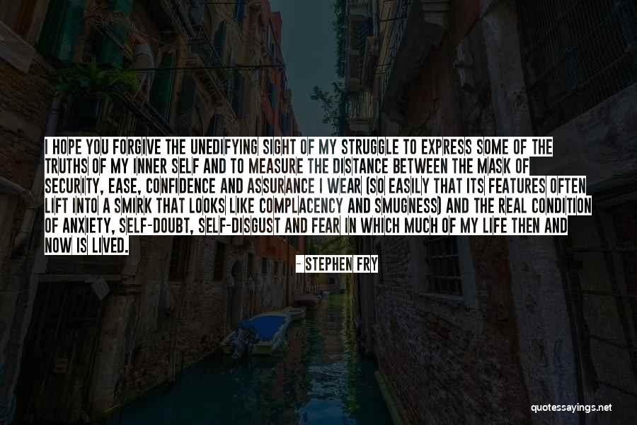 Ease Anxiety Quotes By Stephen Fry Ease Anxiety Quotes By Stephen Fry