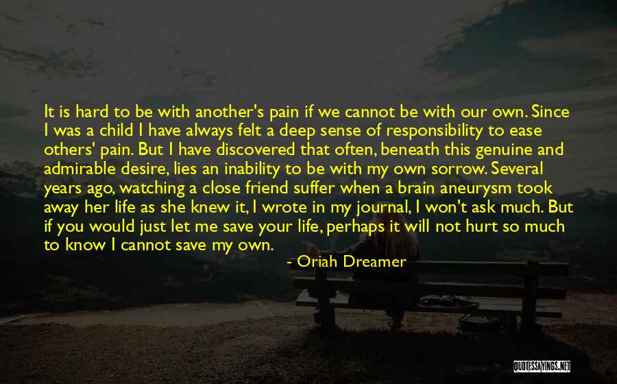 Ease My Pain Quotes By Oriah Dreamer Ease My Pain Quotes By Oriah Dreamer