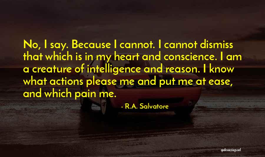 Ease My Pain Quotes By R.A. Salvatore Ease My Pain Quotes By R.A. Salvatore