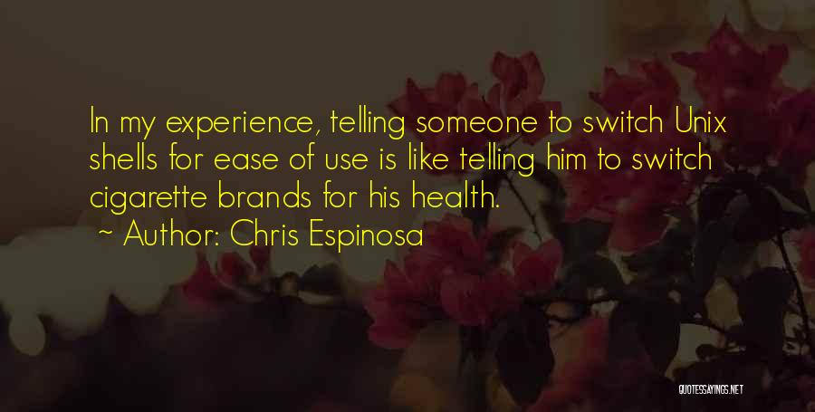 Ease Of Use Quotes By Chris Espinosa