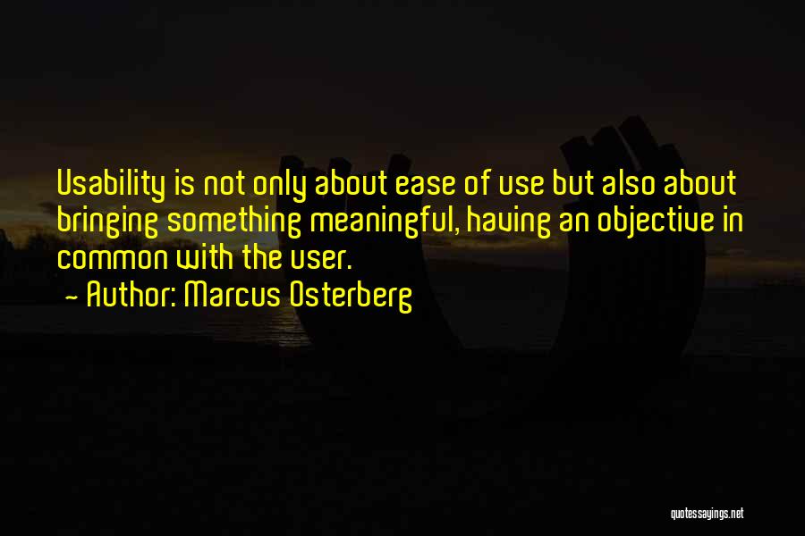 Ease Of Use Quotes By Marcus Osterberg