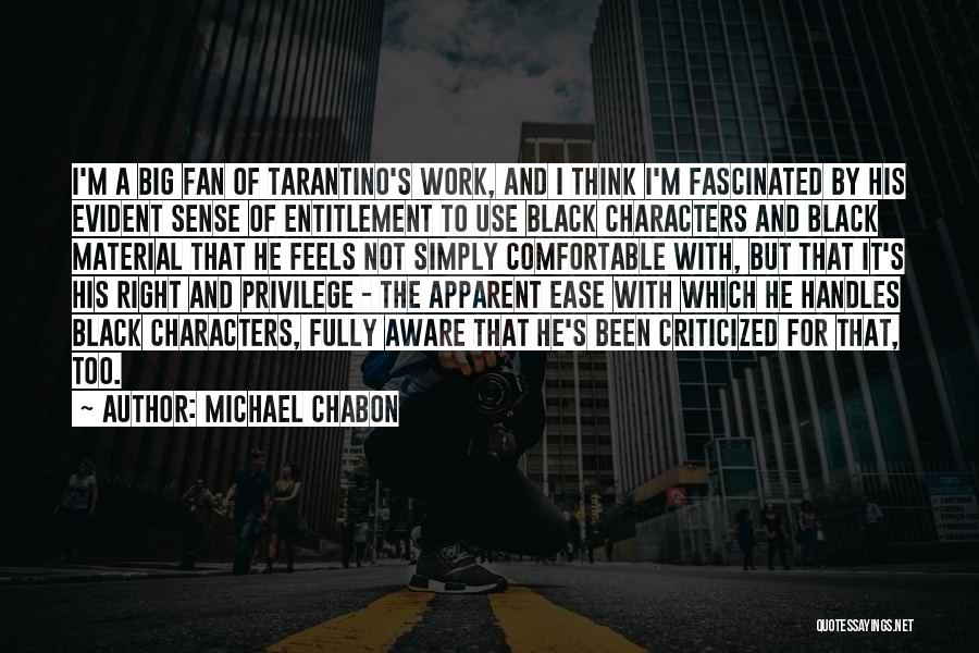 Ease Of Use Quotes By Michael Chabon