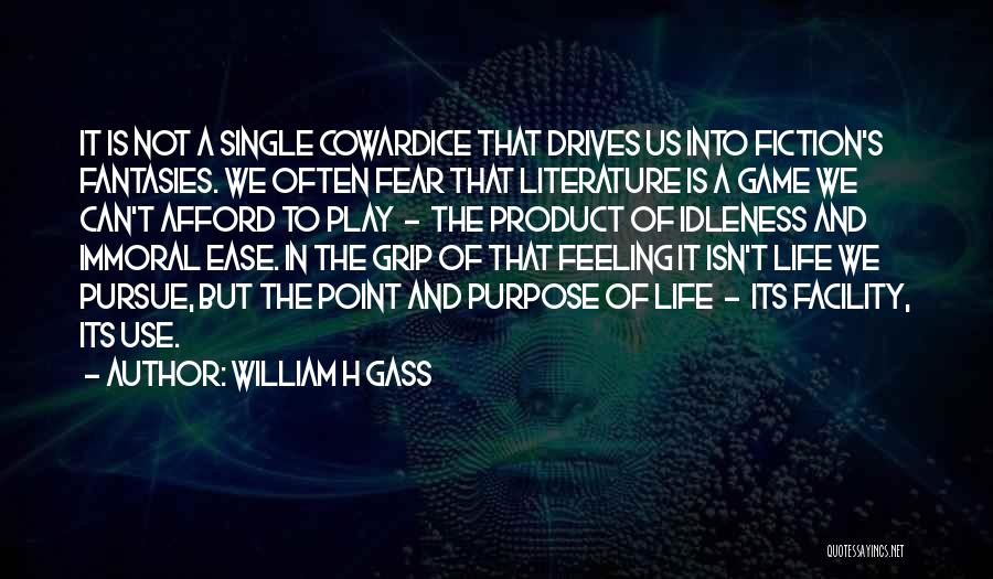 Ease Of Use Quotes By William H Gass