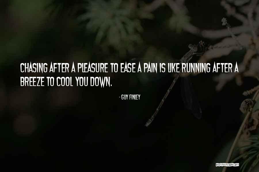 Ease Pain Quotes By Guy Finley Ease Pain Quotes By Guy Finley